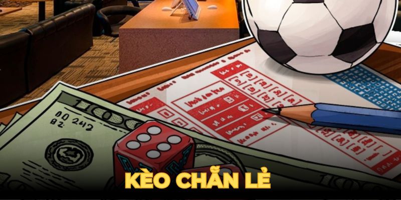 Kèo Chẵn Lẻ - Loại Hình Đặt Cược Rất Được Yêu Thích Hiện Nay