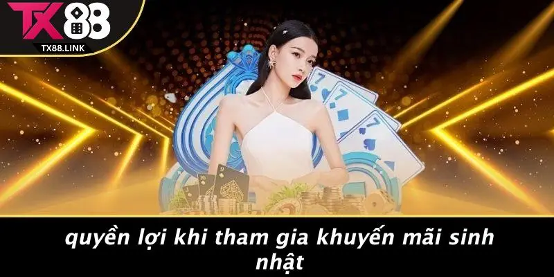 Quyền Lợi Khi Tham Gia Khuyến Mãi Sinh Nhật